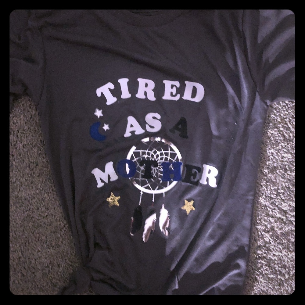 “Tired as a mother” mom shirt tie up small